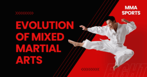 Evolution of Mixed Martial Arts